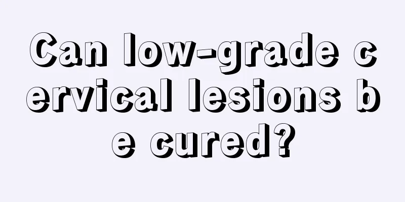 Can low-grade cervical lesions be cured?