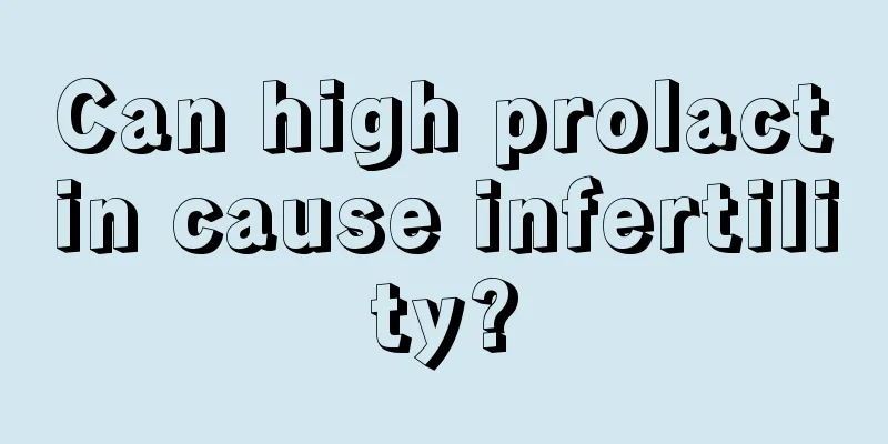Can high prolactin cause infertility?