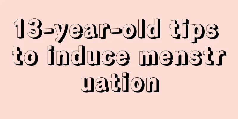 13-year-old tips to induce menstruation