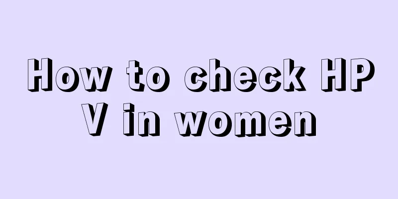 How to check HPV in women