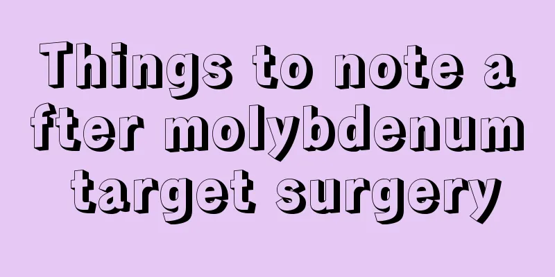 Things to note after molybdenum target surgery