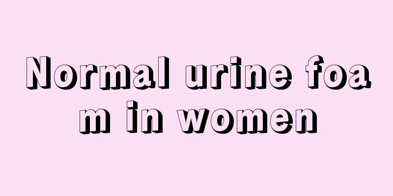 Normal urine foam in women