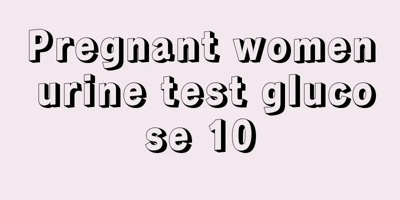 Pregnant women urine test glucose 10