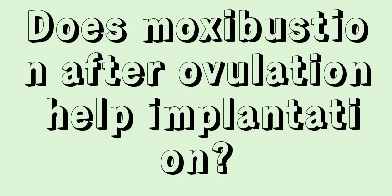Does moxibustion after ovulation help implantation?