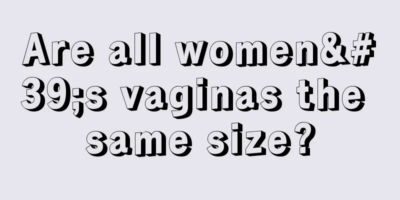 Are all women's vaginas the same size?