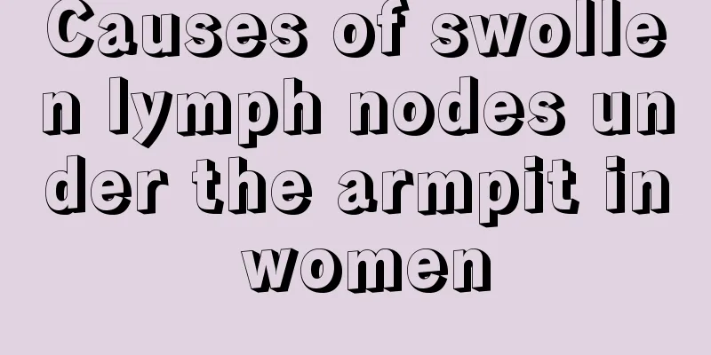 Causes of swollen lymph nodes under the armpit in women