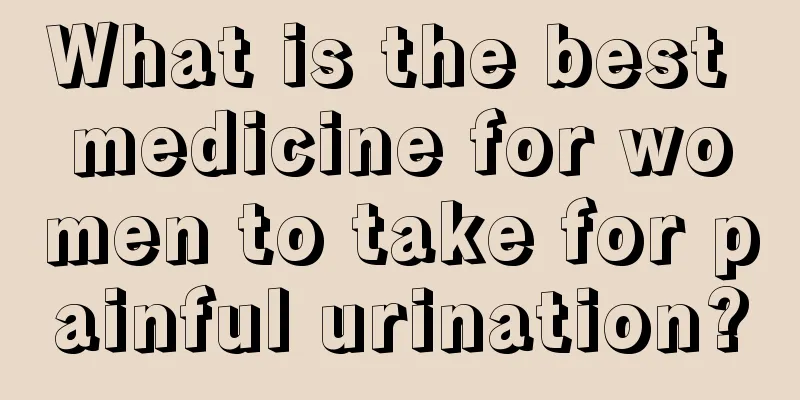 What is the best medicine for women to take for painful urination?