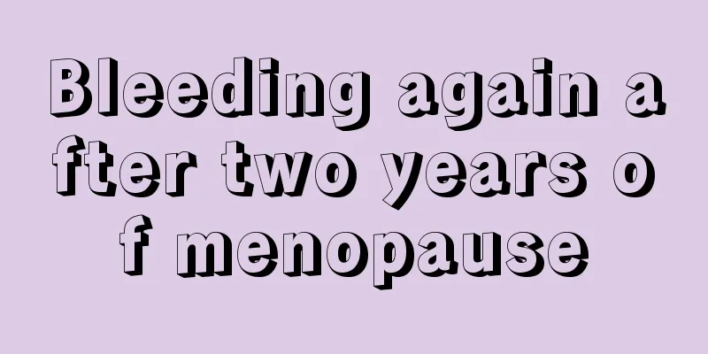 Bleeding again after two years of menopause