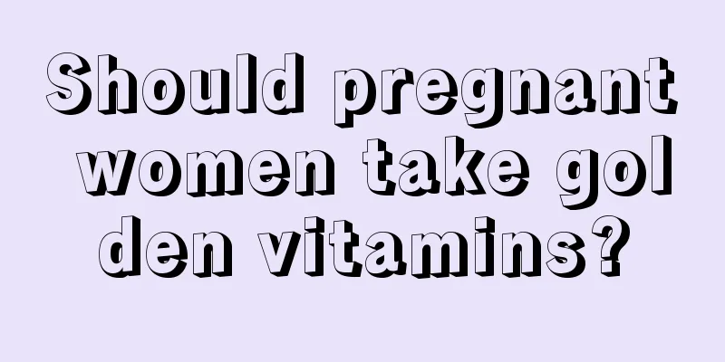 Should pregnant women take golden vitamins?