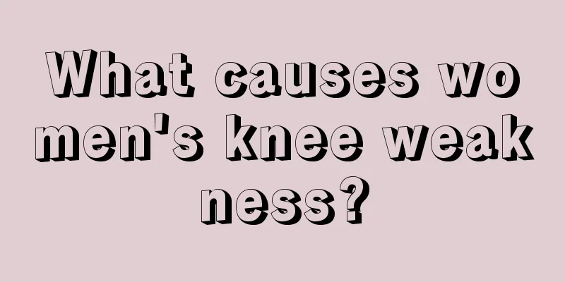 What causes women's knee weakness?
