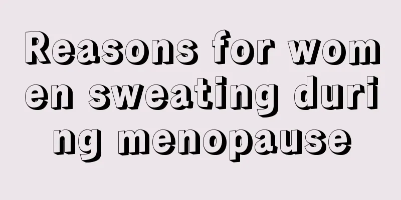 Reasons for women sweating during menopause