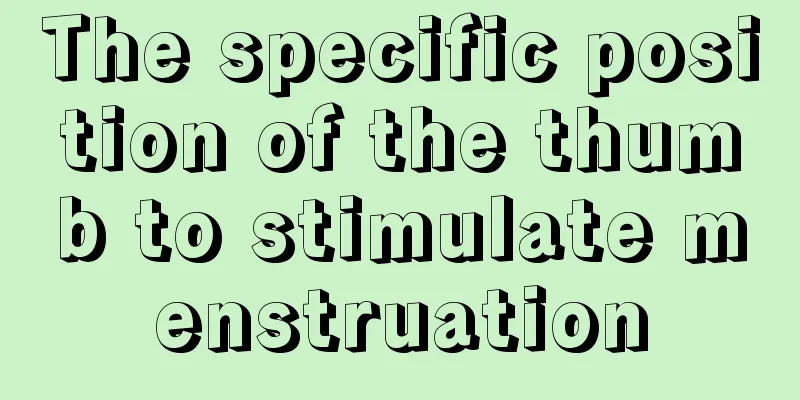 The specific position of the thumb to stimulate menstruation