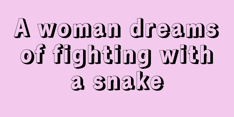 A woman dreams of fighting with a snake