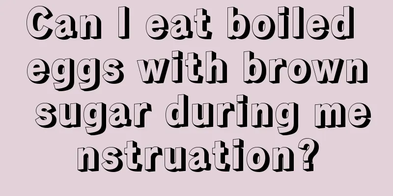 Can I eat boiled eggs with brown sugar during menstruation?