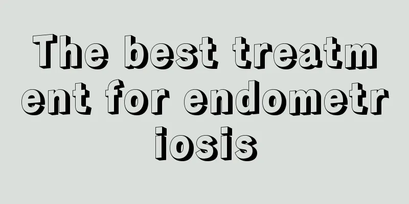 The best treatment for endometriosis