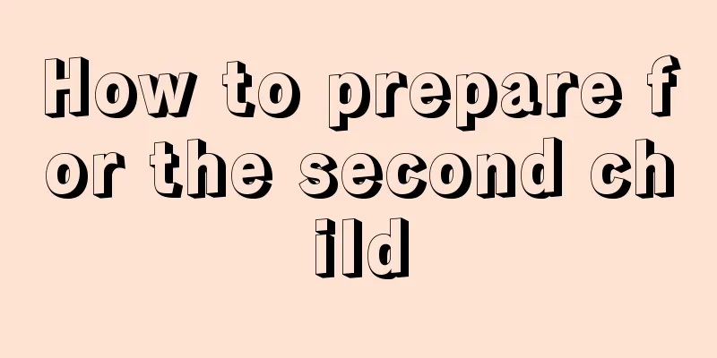 How to prepare for the second child