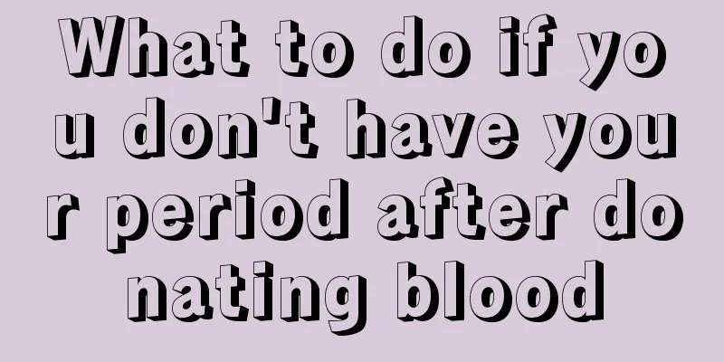 What to do if you don't have your period after donating blood