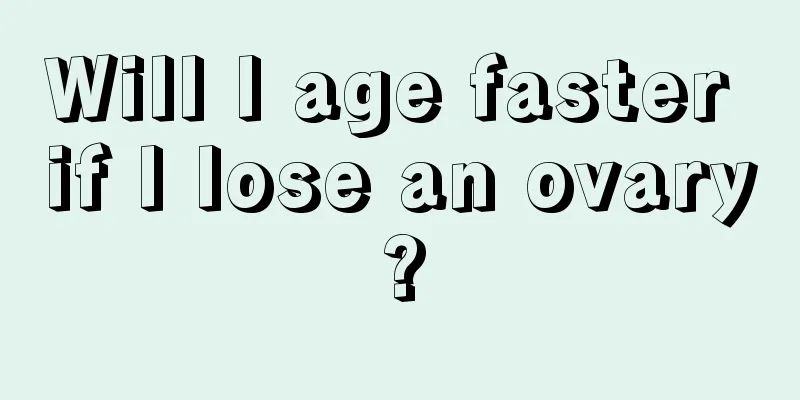 Will I age faster if I lose an ovary?
