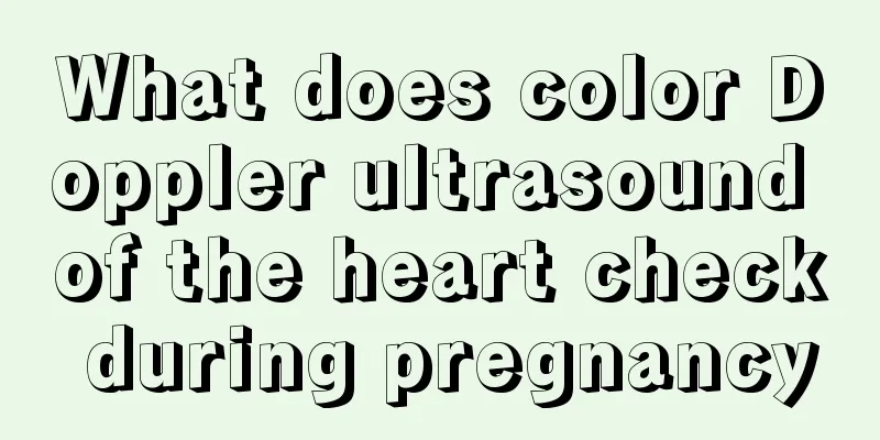 What does color Doppler ultrasound of the heart check during pregnancy