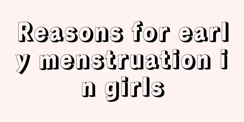 Reasons for early menstruation in girls