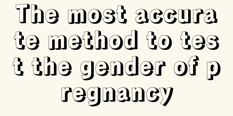 The most accurate method to test the gender of pregnancy