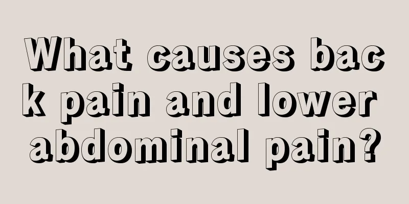 What causes back pain and lower abdominal pain?
