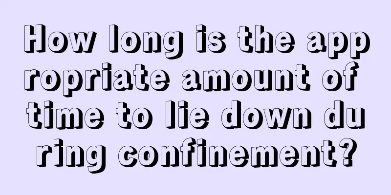 How long is the appropriate amount of time to lie down during confinement?