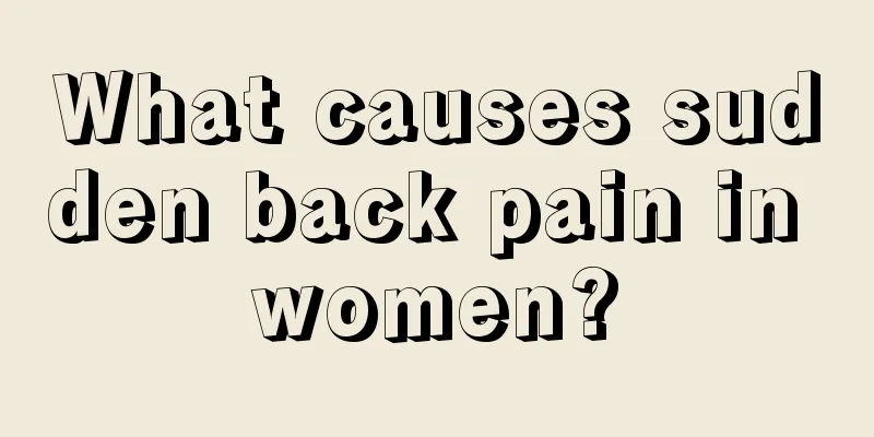 What causes sudden back pain in women?