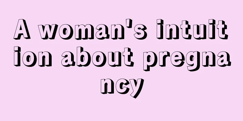 A woman's intuition about pregnancy