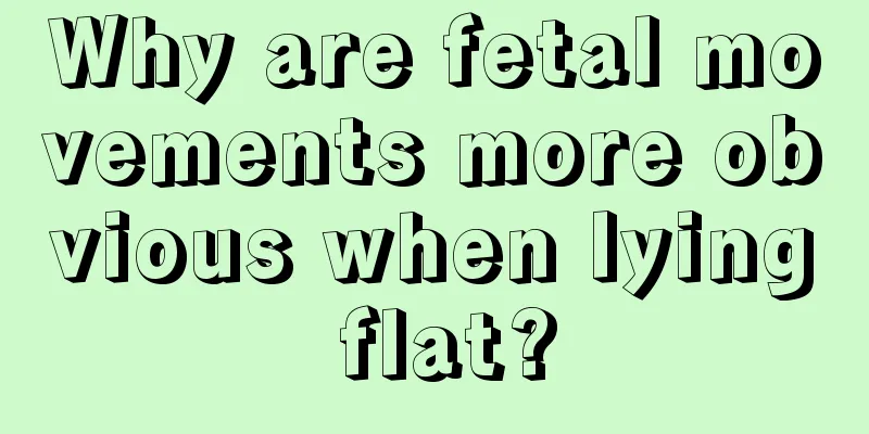 Why are fetal movements more obvious when lying flat?