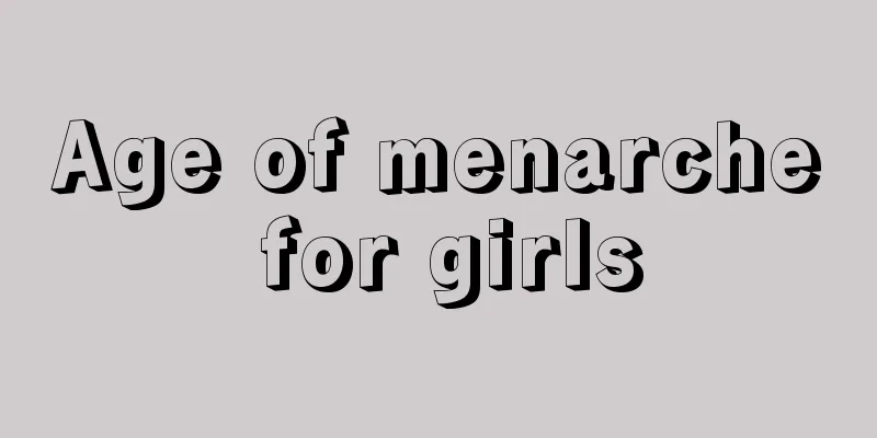 Age of menarche for girls