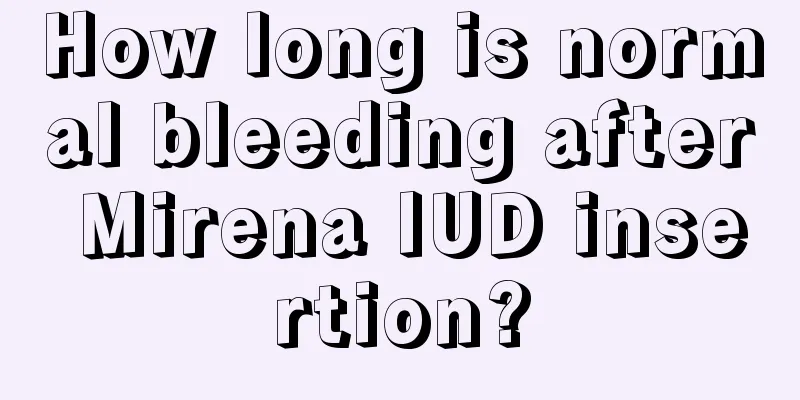 How long is normal bleeding after Mirena IUD insertion?