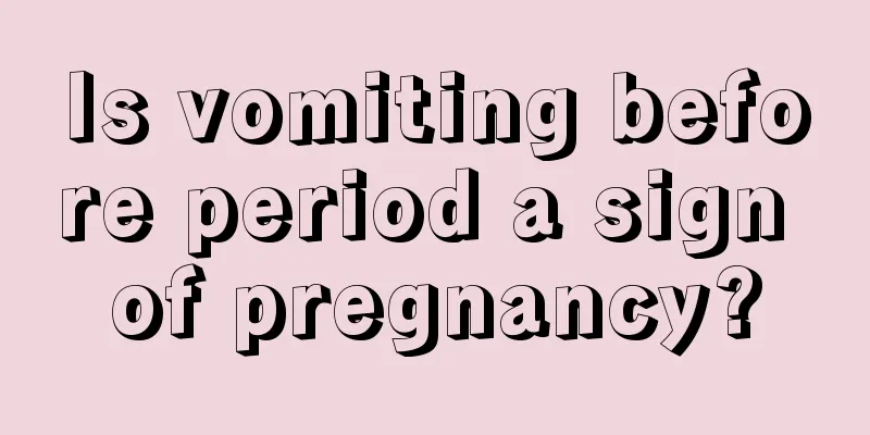 Is vomiting before period a sign of pregnancy?