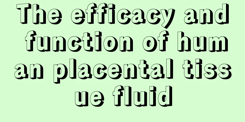 The efficacy and function of human placental tissue fluid