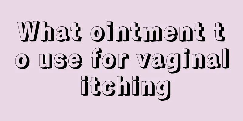 What ointment to use for vaginal itching