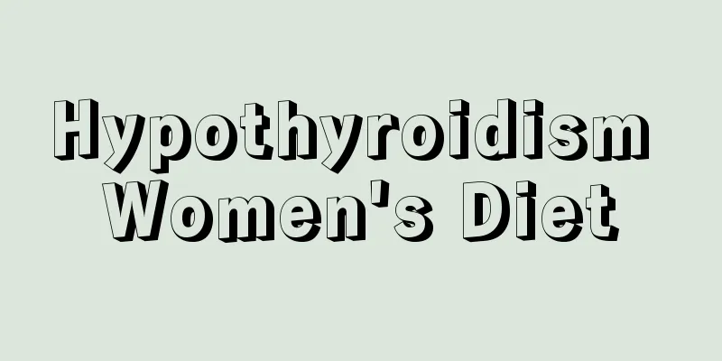 Hypothyroidism Women's Diet