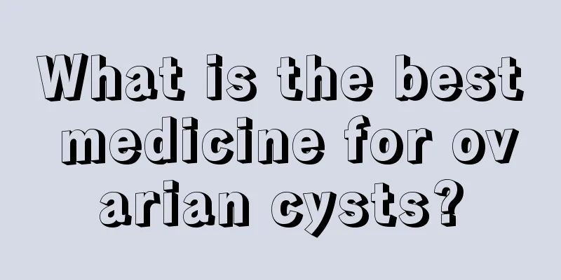 What is the best medicine for ovarian cysts?