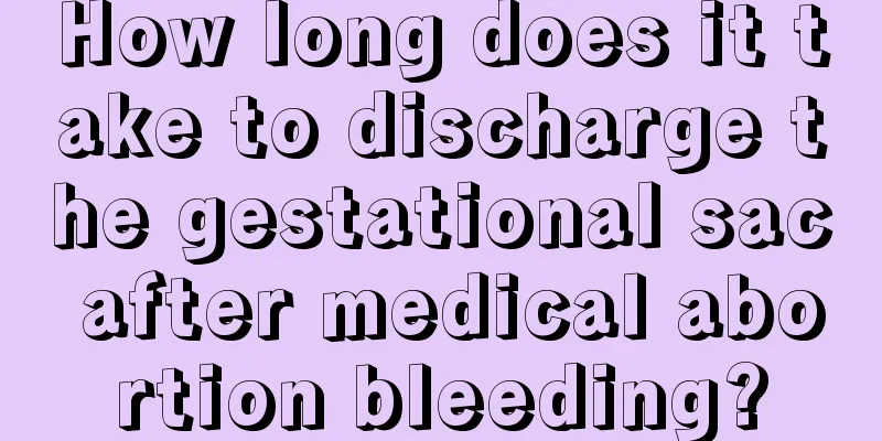How long does it take to discharge the gestational sac after medical abortion bleeding?