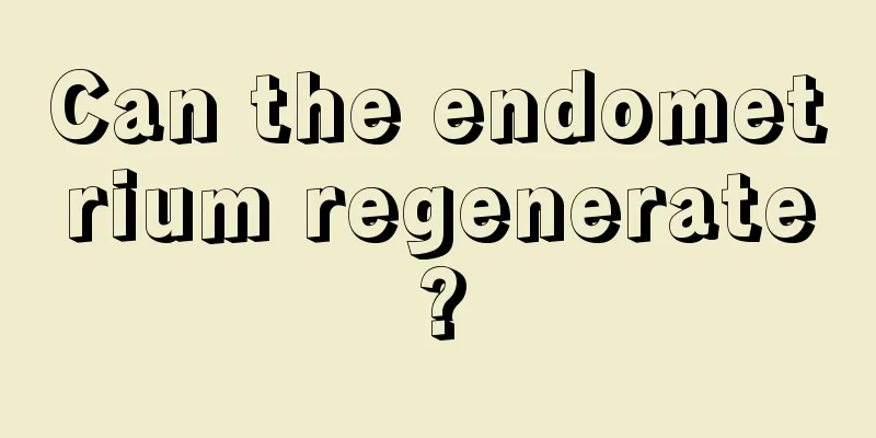 Can the endometrium regenerate?