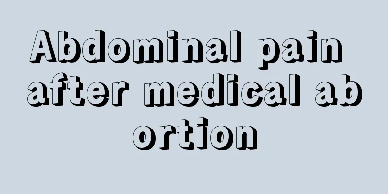 Abdominal pain after medical abortion
