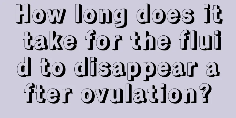 How long does it take for the fluid to disappear after ovulation?