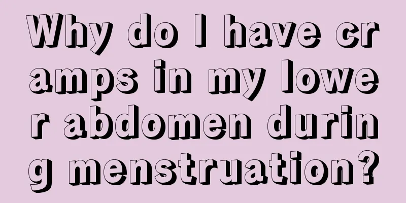 Why do I have cramps in my lower abdomen during menstruation?