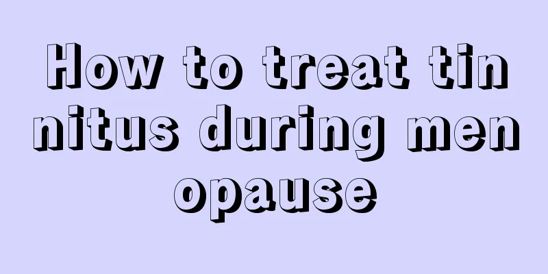 How to treat tinnitus during menopause