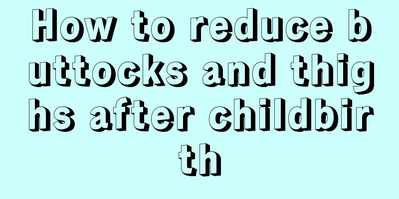 How to reduce buttocks and thighs after childbirth