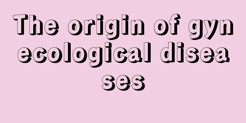 The origin of gynecological diseases