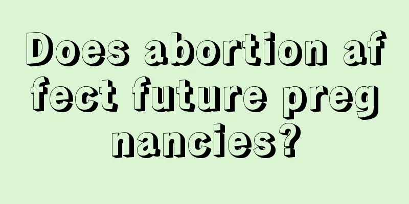 Does abortion affect future pregnancies?