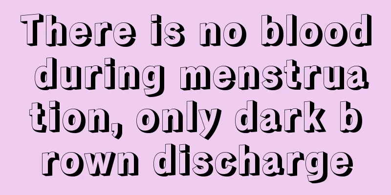 There is no blood during menstruation, only dark brown discharge