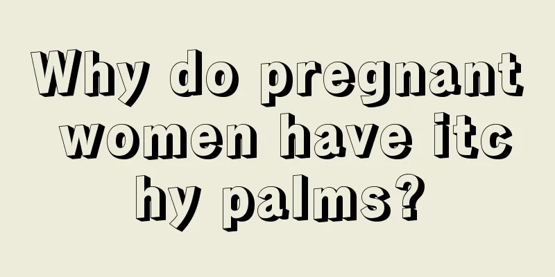 Why do pregnant women have itchy palms?
