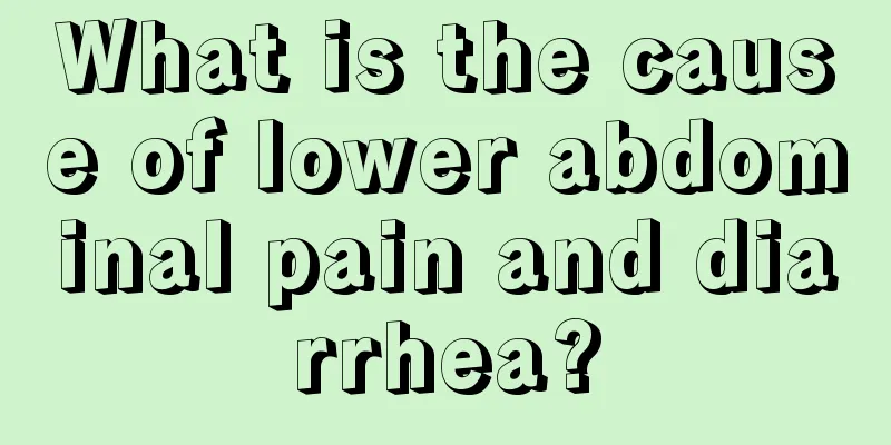 What is the cause of lower abdominal pain and diarrhea?