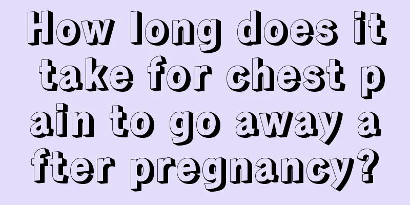 How long does it take for chest pain to go away after pregnancy?